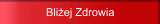 Bliżej Zdrowia